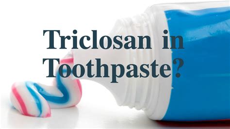 triclosan pronunciation|triclosan in toothpaste.